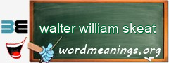 WordMeaning blackboard for walter william skeat
